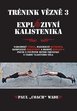 Trénink vězně 3 Explozivní kalistenika