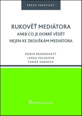 Rukověť mediátora aneb Co je dobré vědět nejen ke zkouškám mediátora