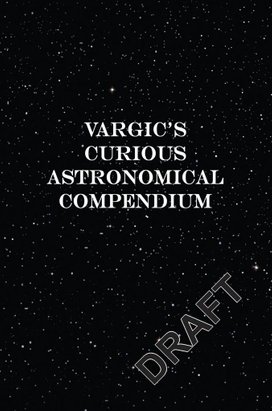 Vargic's Curious Astronomical Compendium