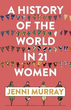 A History of the World in 21 Women