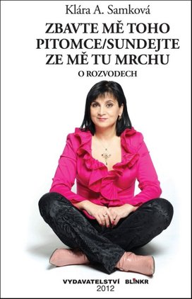 Zbavte mě toho pitomce/Sundejte ze mě tu mrchu