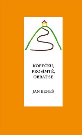 Kopečku, prosím tě, obrať se