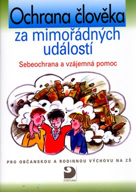 Ochrana člověka za mimořádných událostí Sebeochrana a vzájemná pomoc