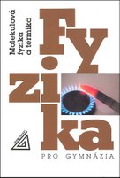 Fyzika pro gymnázia Molekulová fyzika a termika