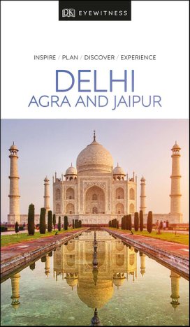 DK Eyewitness Delhi, Agra and Jaipur