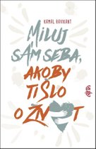 Miluj sám seba, akoby ti šlo o život