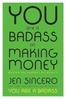 You Are a Badass at Making Money