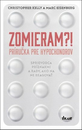 Zomieram?! Príručka pre hypochondrov
