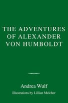 The Adventures of Alexander von Humboldt