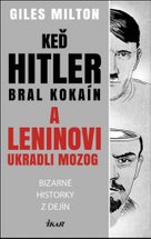 Keď Hitler bral kokaín a Leninovi ukradli mozog