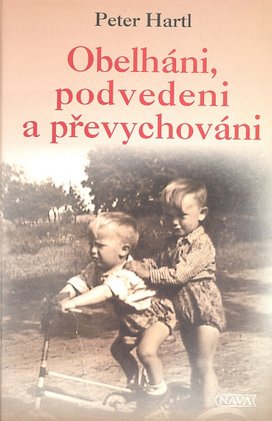 Obelháni, podvedeni a převychováni