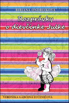 Rozprávky o dievčinke Julke