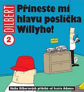 Dilbert 2 Přineste mi hlavu poslíčka Willyho!