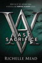 Vampire Academy 06. Last Sacrifice