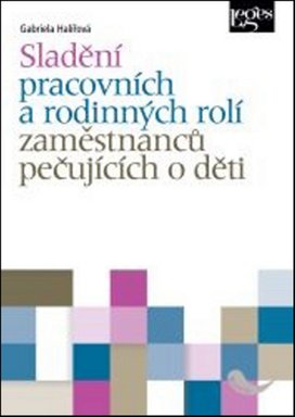 Sladění pracovních a rodinných rolí osob pečujících o děti