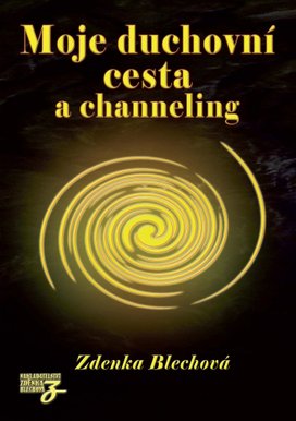 Moje duchovní cesta a channeling
