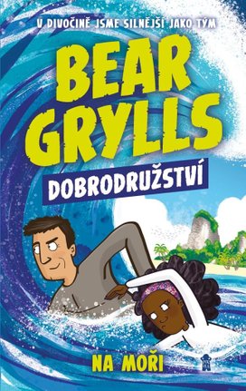 Bear Grylls Dobrodružství Na moři