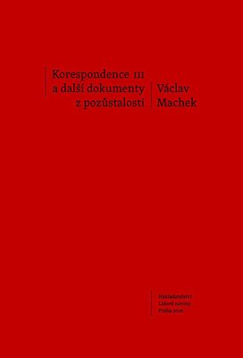 Korespondence III a další dokumenty z pozůstalosti