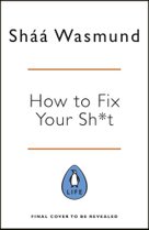 How to Fix Your Sh*t
