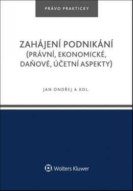 Zahájení podnikání (právní, ekonomické, daňové, účetní aspekty)