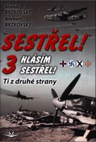 Sestřel! Hlásím sestřel!