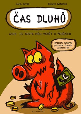 Čas dluhů aneb co byste měli vědět o penězích