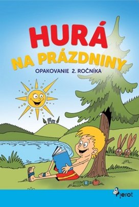 Hurá na prázdniny Opakovanie 2. ročníka