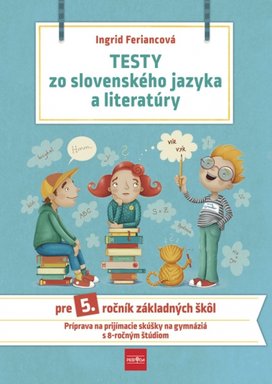 Testy zo SJ a literatúry pre 5. ročník ZŠ 2. vydanie
