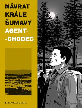 Návrat Krále Šumavy Agent-chodec