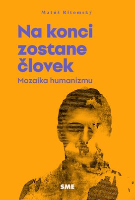 Na konci zostane človek