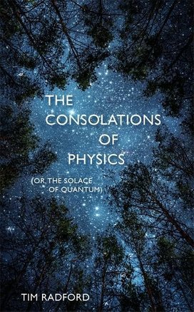 The Consolations of Physics (or, the Solace of Quantum)