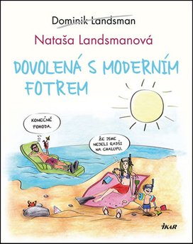 Dovolená s moderním fotrem
