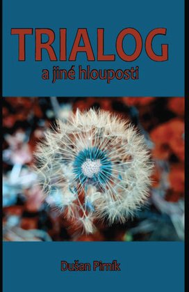 Trialog a jiné hlouposti