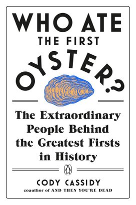 Who Ate the First Oyster?
