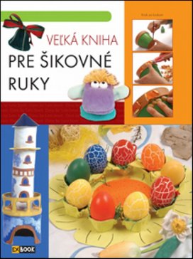 Veľká kniha pre šikovné ruky 1.