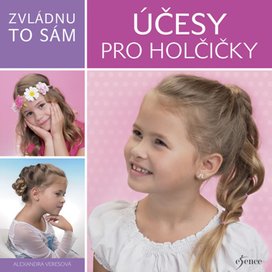 Zvládnu to sám Účesy pro holčičky