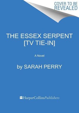 The Essex Serpent. TV Tie-In