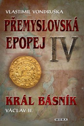 Přemyslovská epopej IV
