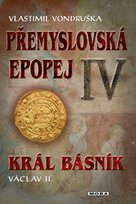 Přemyslovská epopej IV