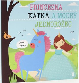 Princezna Katka a modrý jednorožec