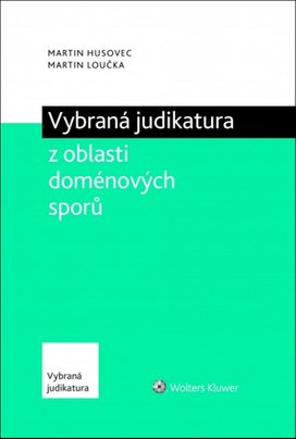 Vybraná judikatura z oblasti doménových sporů