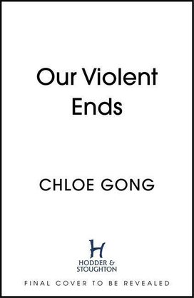 Our Violent Ends