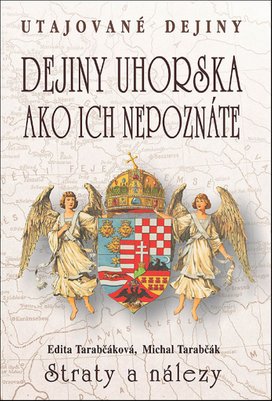 Dejiny Uhorska ako ich nepoznáte Straty a nálezy