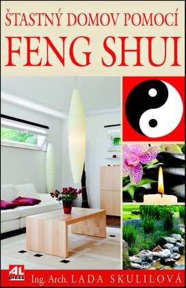 Šťastný domov pomocí Feng Shui