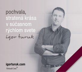 Pochvala, stratená krása v súčasnom rýchlom svete