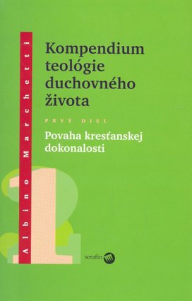 Kompedium teológie duchovného života diel I.