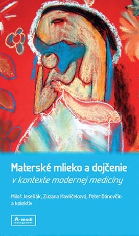 Materské mlieko a dojčenie v kontexte modernej medicíny