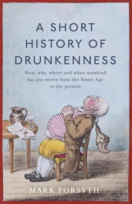 A Short History of Drunkenness