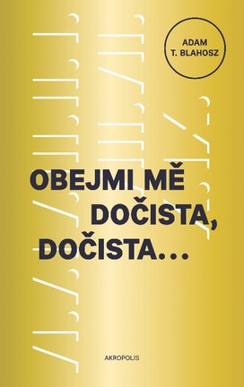 Obejmi mě dočista, dočista