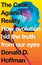 The Case Against Reality